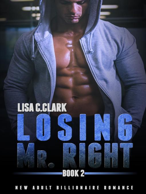 Title details for Losing Mr. Right by Lisa C.Clark - Available